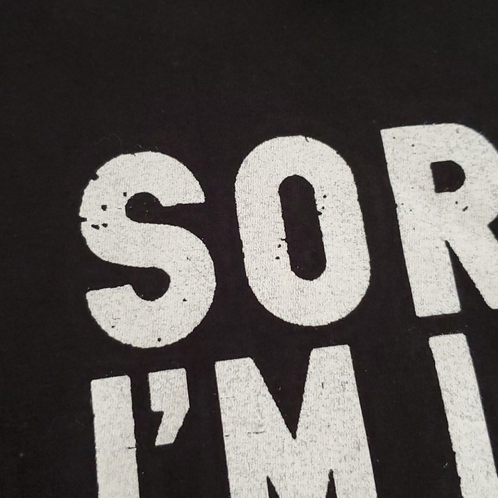 'Sorry I'm late I didn't want to come'•UNISEX•Lrg. - Picture 6 of 8